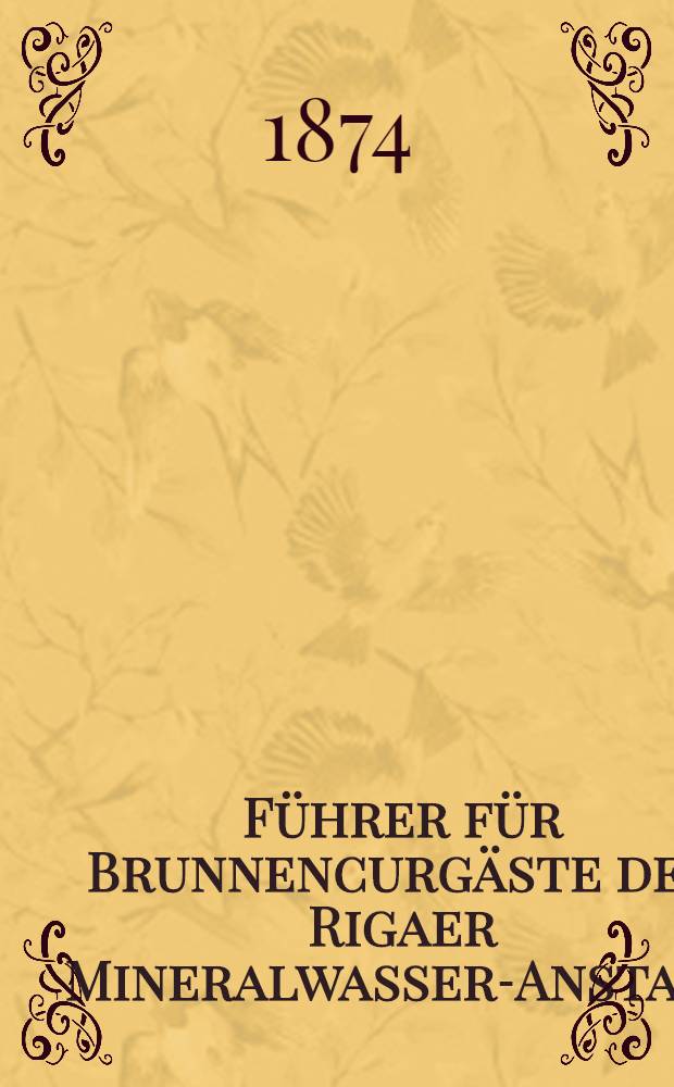 Führer für Brunnencurgäste der Rigaer Mineralwasser-Anstalt