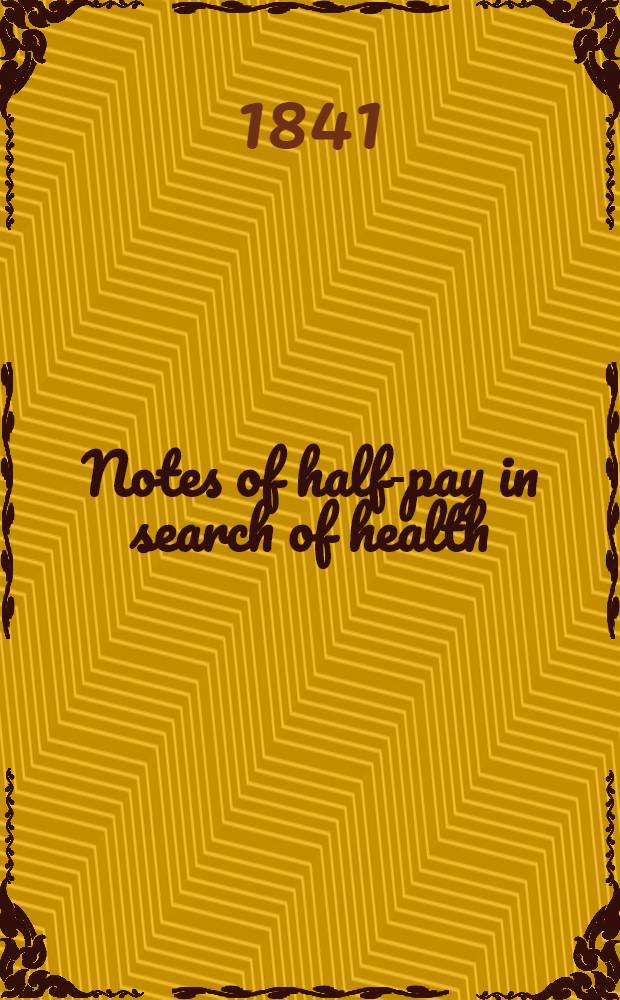 Notes of half-pay in search of health: or Russia, Circassia, and the Crimea in 1839-1840. Vol.2