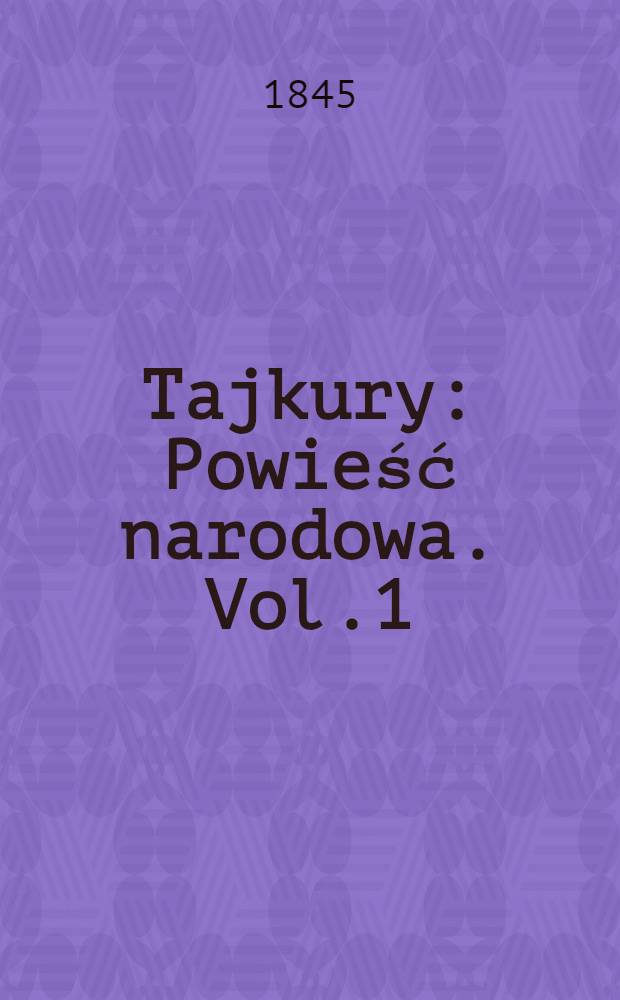 Tajkury : Powieść narodowa. Vol.1