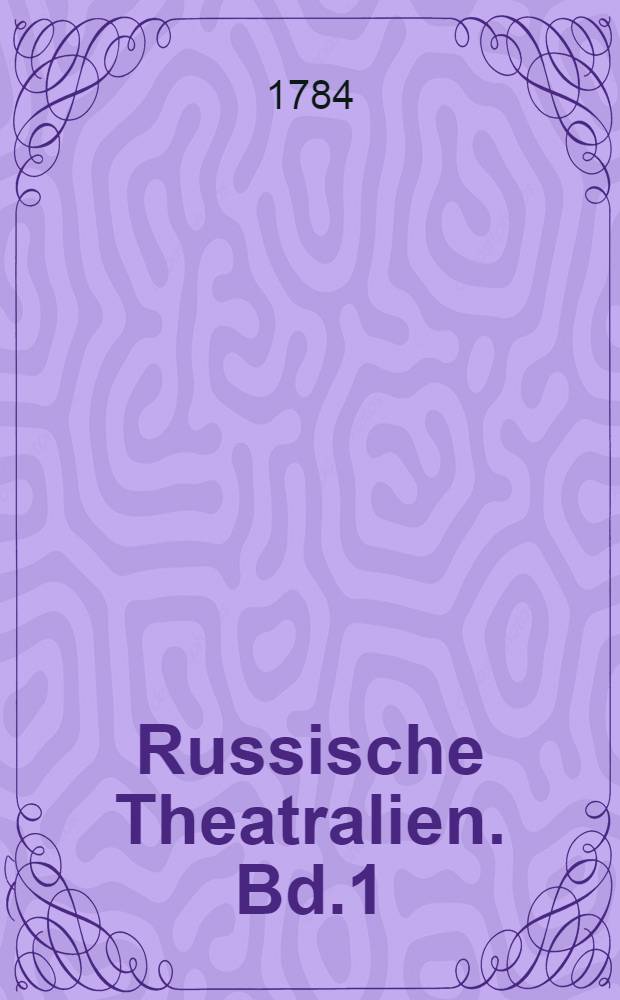 Russische Theatralien. Bd.1
