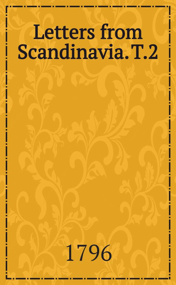 Letters from Scandinavia. T.2