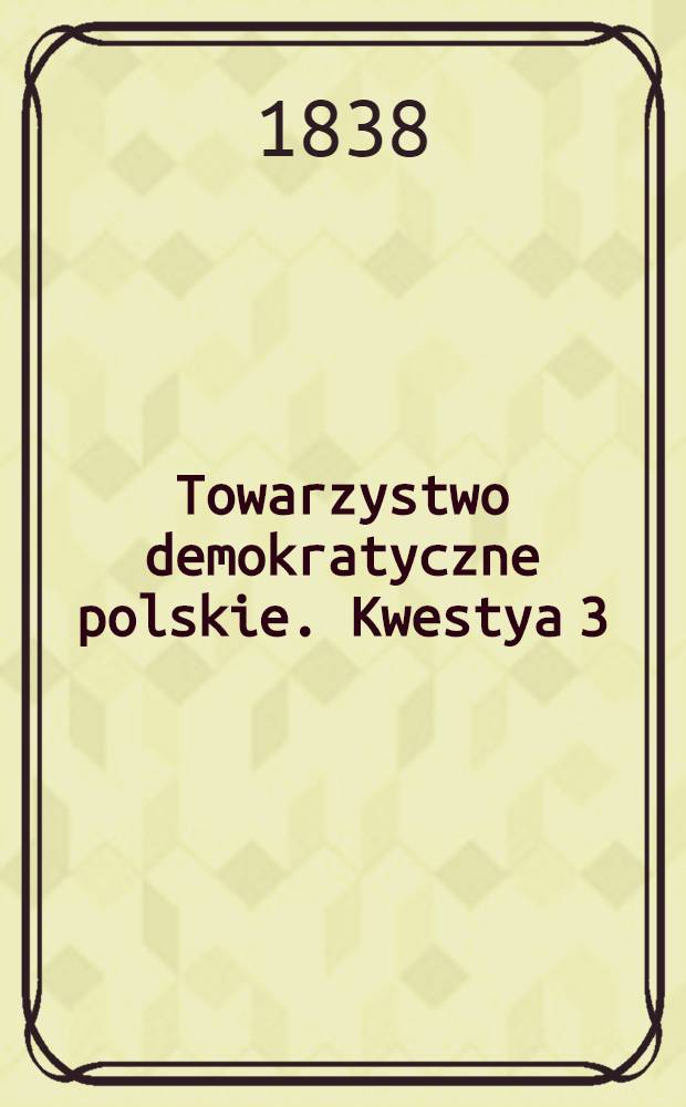 Towarzystwo demokratyczne polskie. Kwestya 3