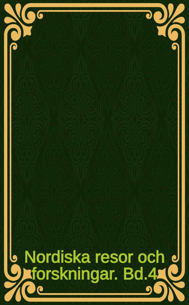 Nordiska resor och forskningar. Bd.4 : Ethnologiska föresläsningar öfver altaiska folken; samt samojediska och tatariska sagor