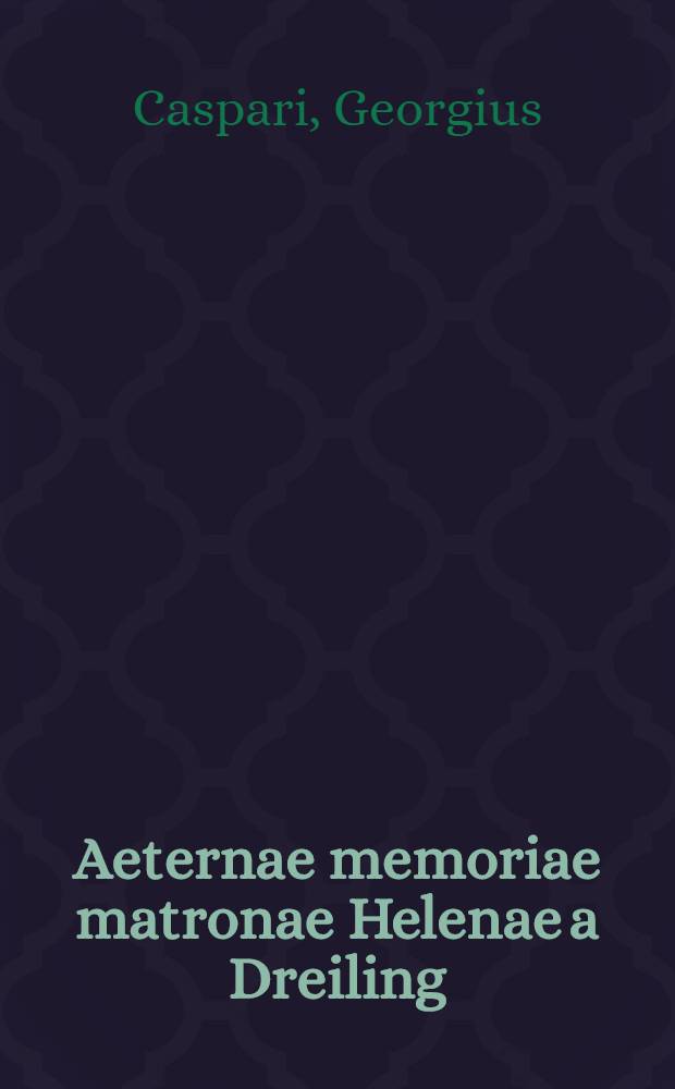 Aeternae memoriae matronae Helenae a Dreiling