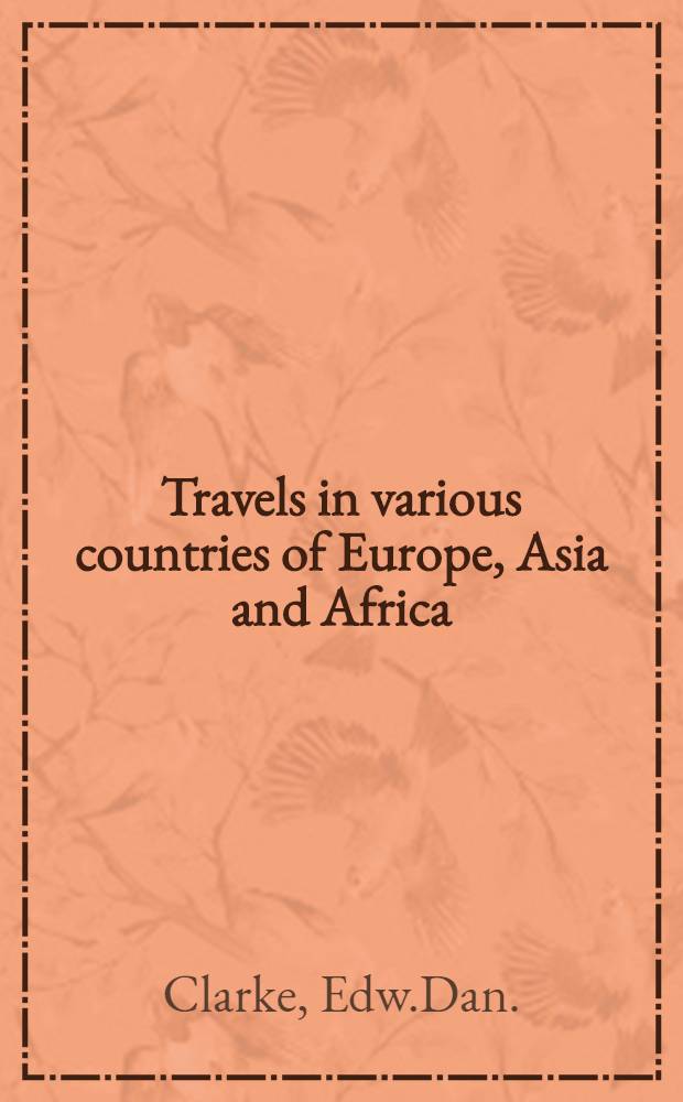 Travels in various countries of Europe, Asia and Africa