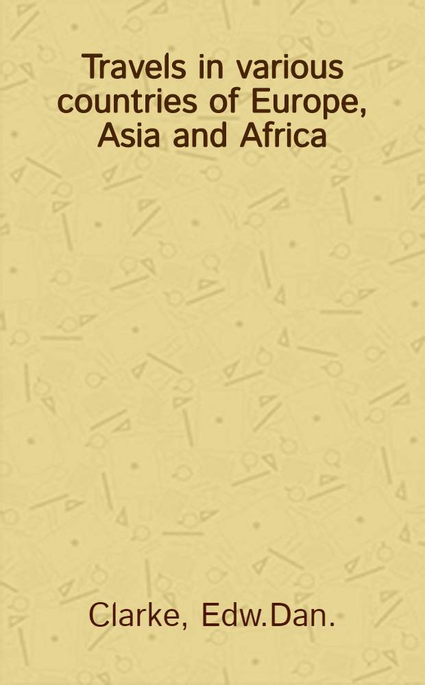 Travels in various countries of Europe, Asia and Africa
