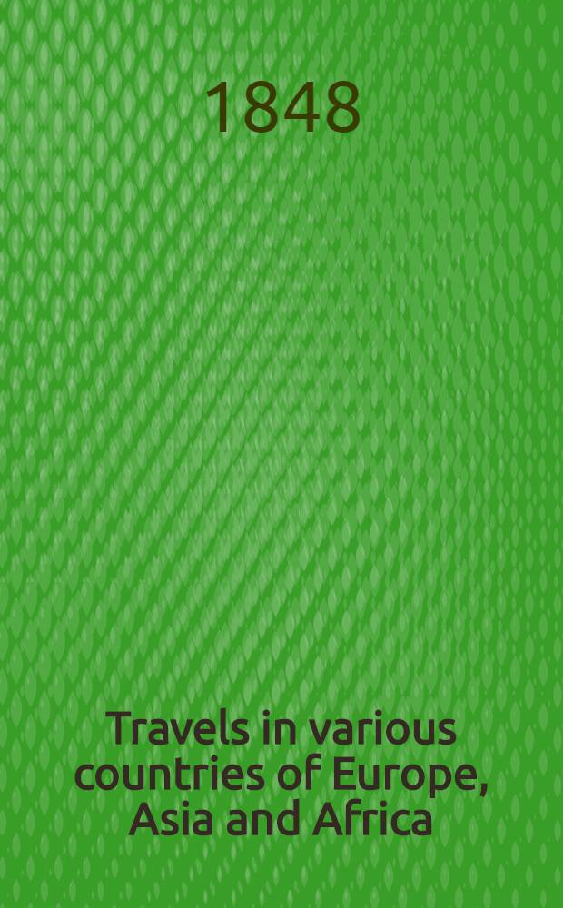 Travels in various countries of Europe, Asia and Africa