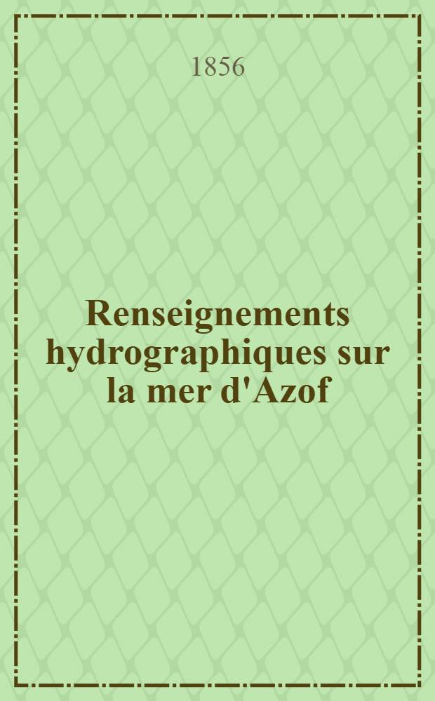 Renseignements hydrographiques sur la mer d'Azof