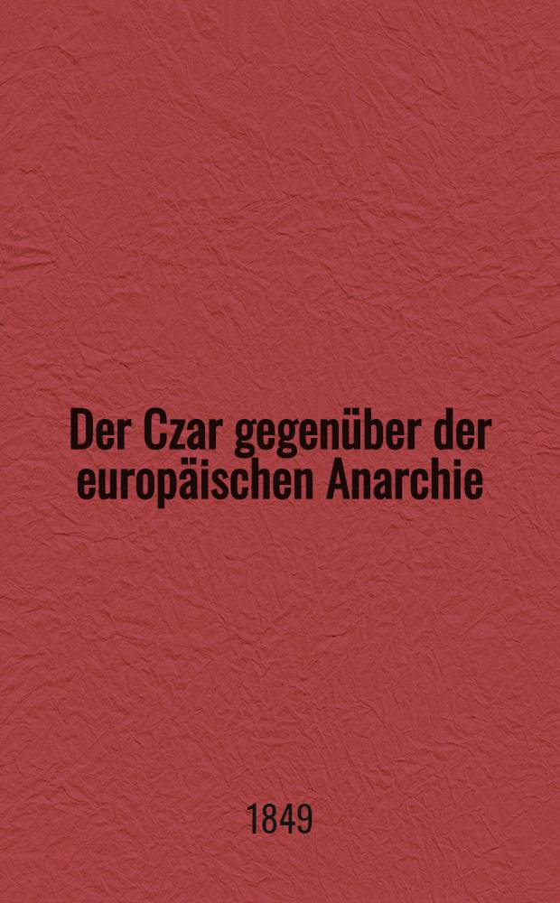 Der Czar gegenüber der europäischen Anarchie