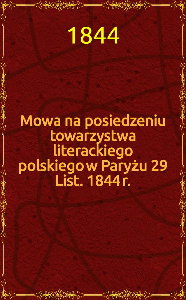Mowa na posiedzeniu towarzystwa literackiego polskiego w Paryżu 29 List. 1844 r.