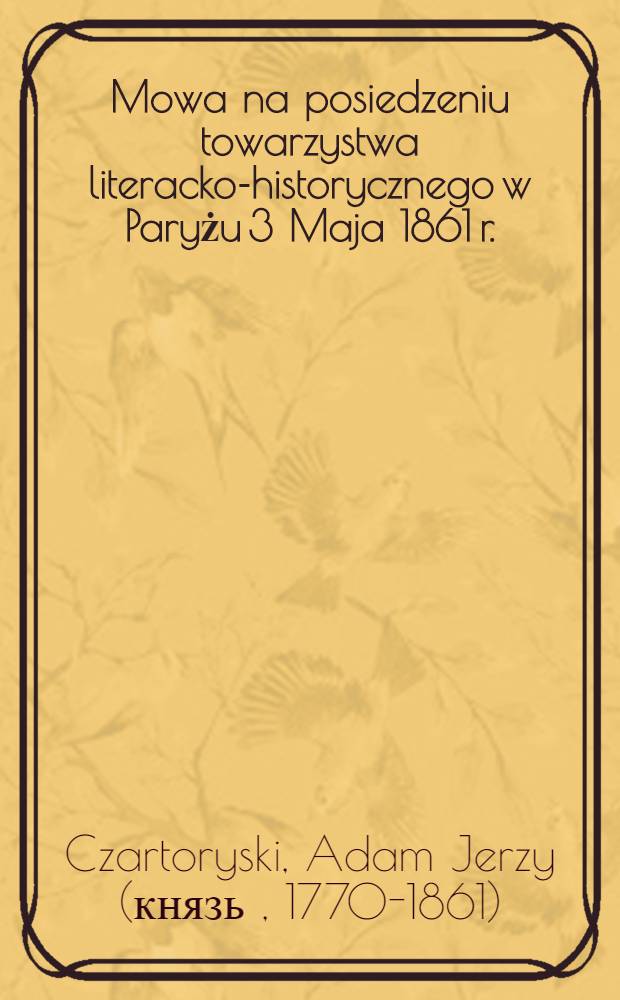 Mowa na posiedzeniu towarzystwa literacko-historycznego w Paryżu 3 Maja 1861 r.