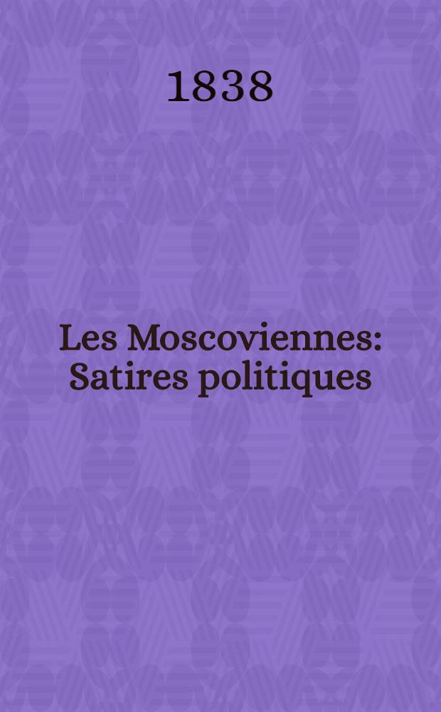 Les Moscoviennes : Satires politiques