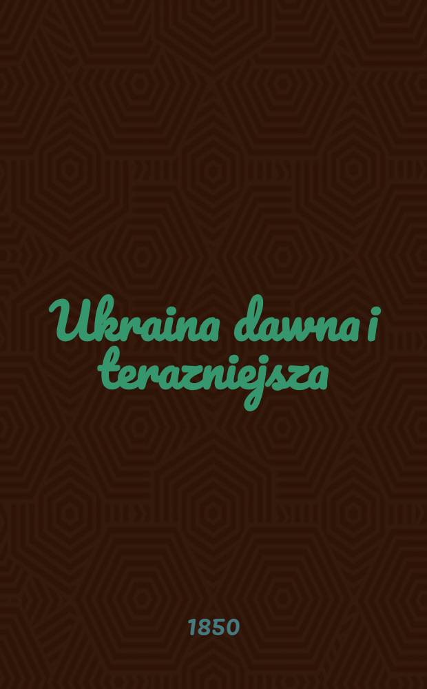 Ukraina dawna i terazniejsza