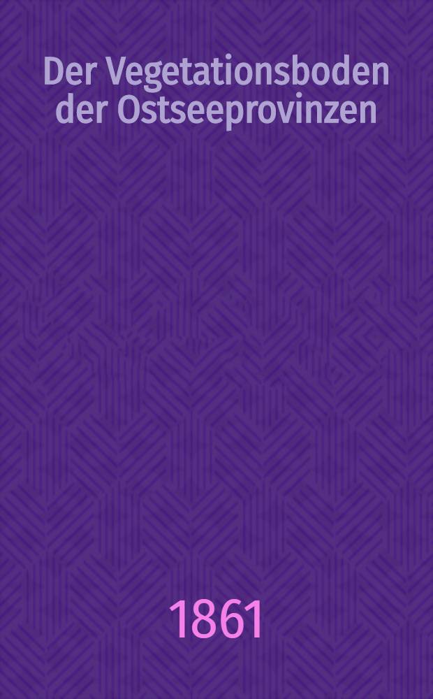 Der Vegetationsboden der Ostseeprovinzen
