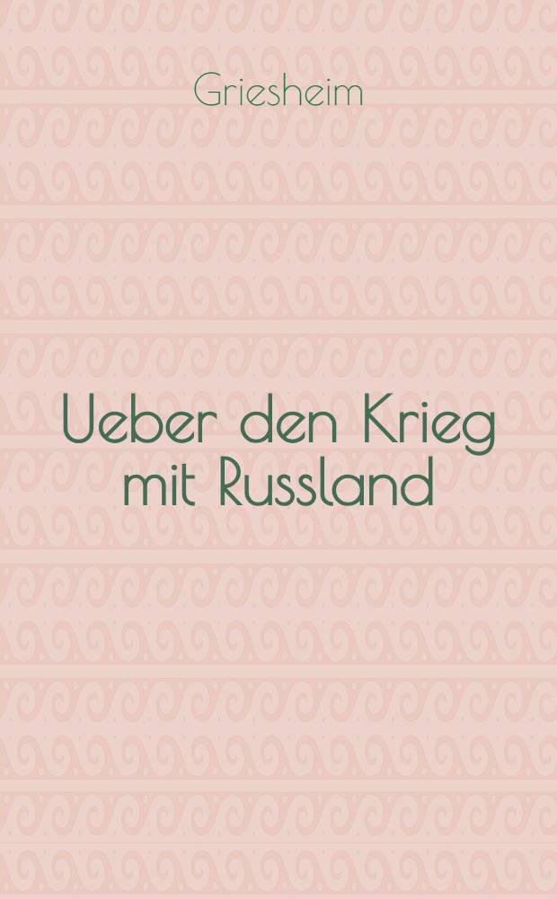 Ueber den Krieg mit Russland : Ausgangs April 1848