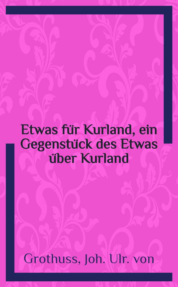 Etwas für Kurland, ein Gegenstück des Etwas über Kurland