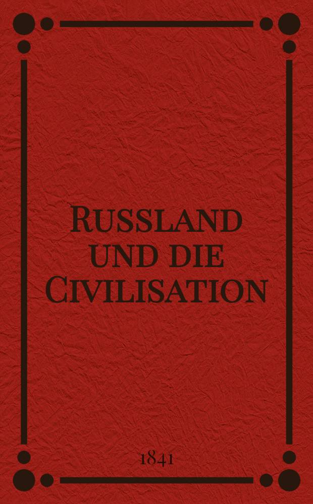 Russland und die Civilisation