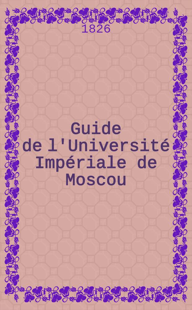 Guide de l'Université Impériale de Moscou