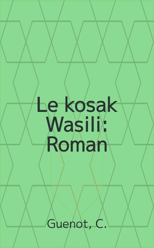 Le kosak Wasili : Roman