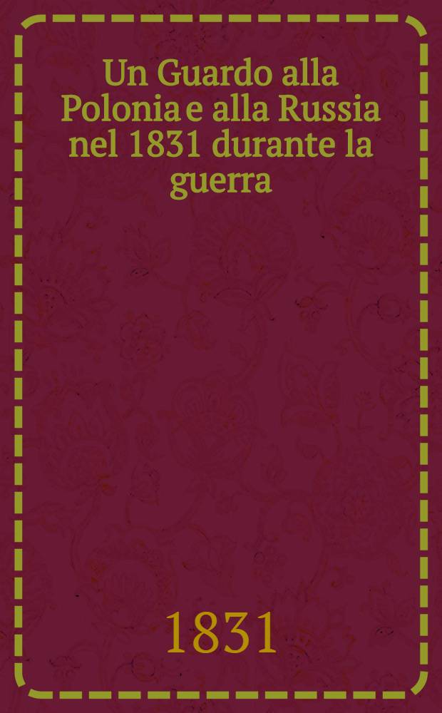 Un Guardo alla Polonia e alla Russia nel 1831 durante la guerra
