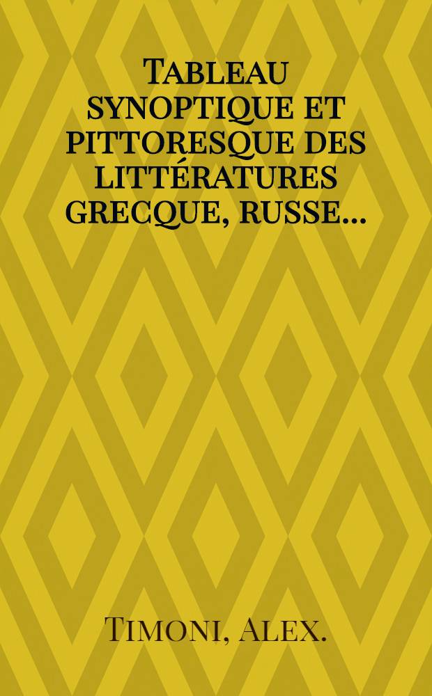 Tableau synoptique et pittoresque des littératures grecque, russe...