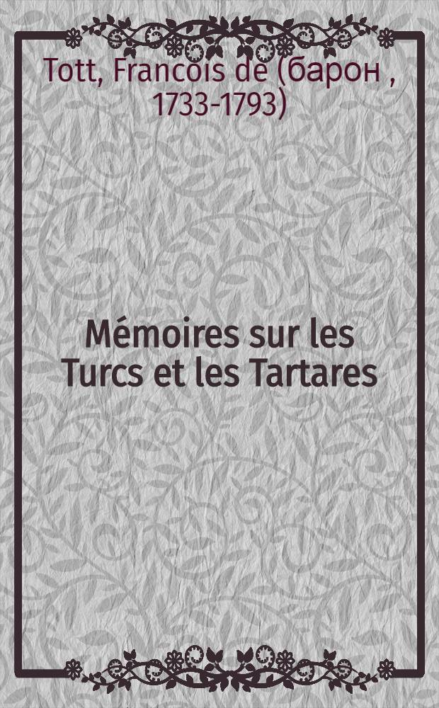 Mémoires sur les Turcs et les Tartares
