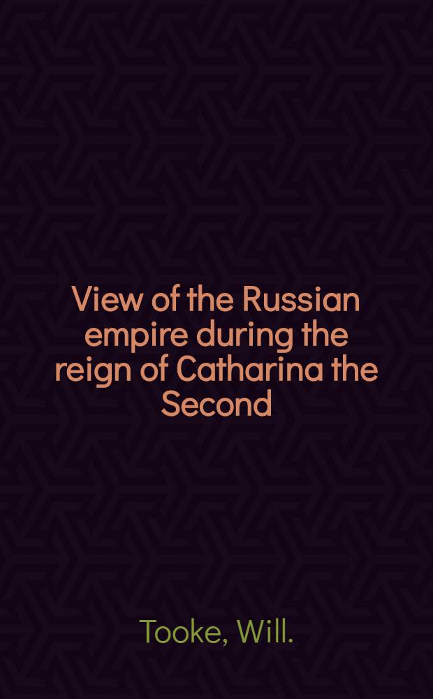 View of the Russian empire during the reign of Catharina the Second