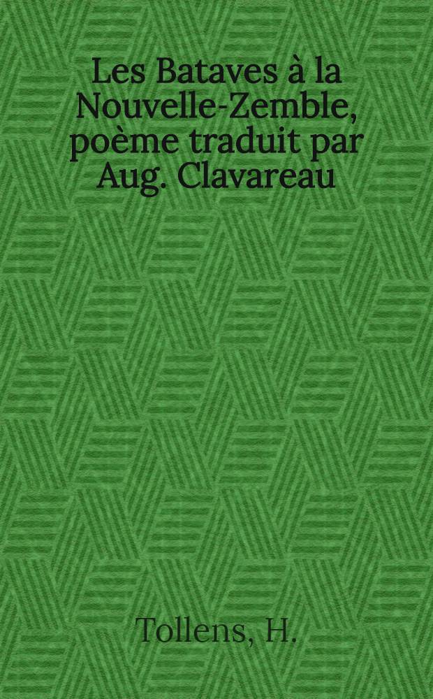 Les Bataves à la Nouvelle-Zemble, poème traduit par Aug. Clavareau