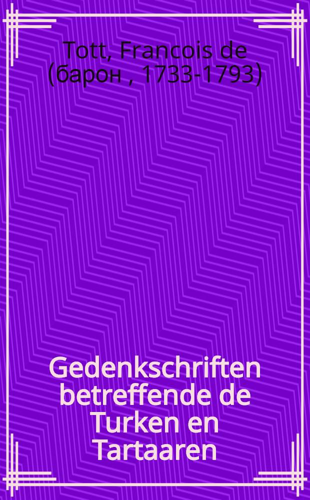 Gedenkschriften betreffende de Turken en Tartaaren