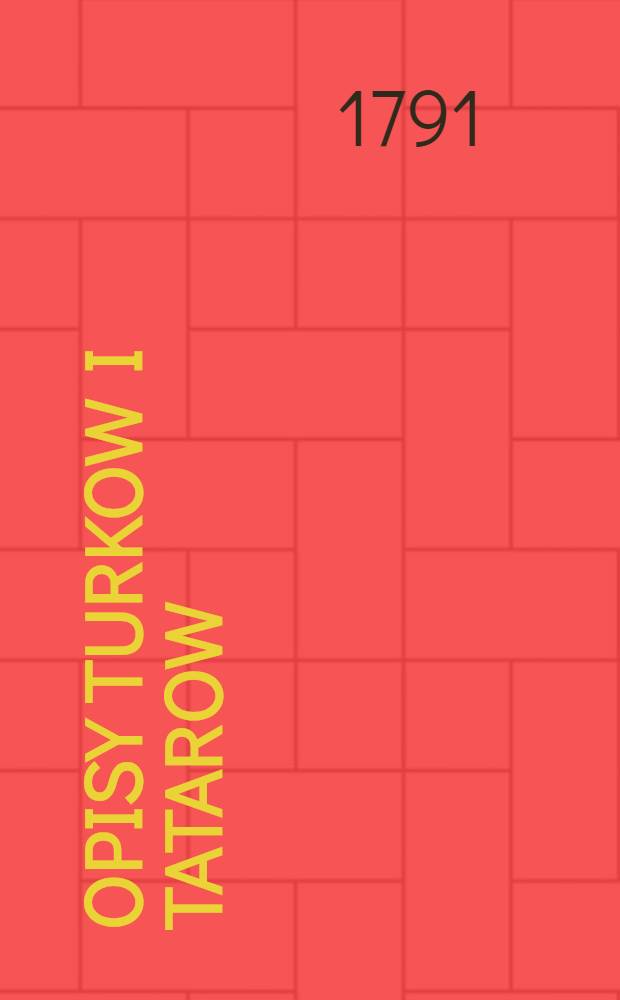 Opisy Turkow i Tatarow : Z francuskiego języka przełożone. Vol.2