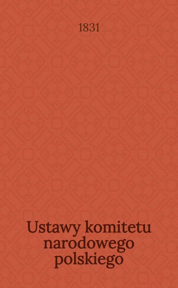 Ustawy komitetu narodowego polskiego = Statuts du comité national polonais