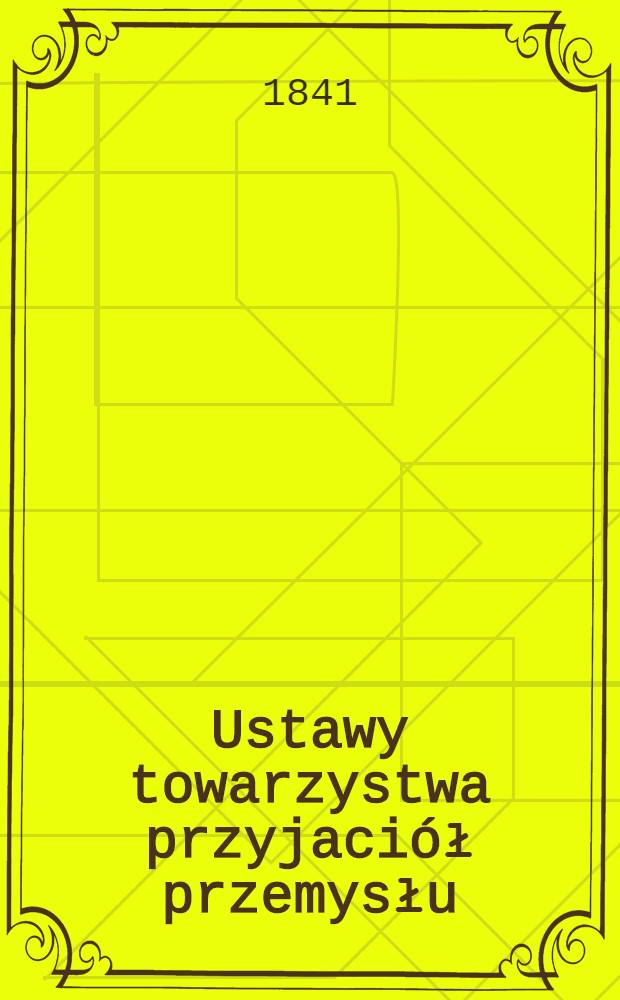 Ustawy towarzystwa przyjaciół przemysłu