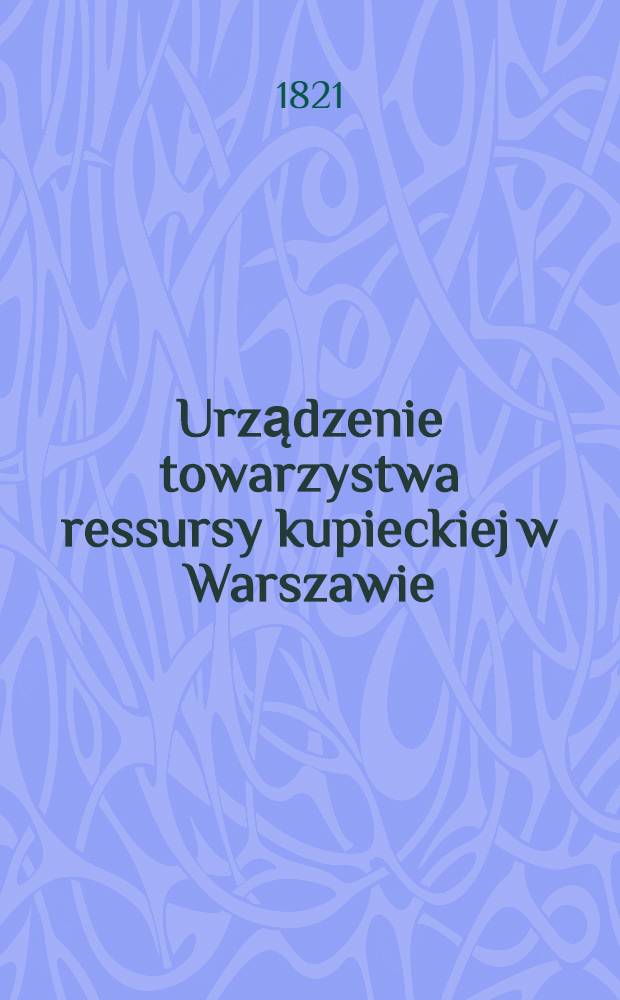 Urządzenie towarzystwa ressursy kupieckiej w Warszawie