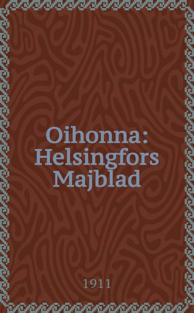 Oihonna : Helsingfors Majblad