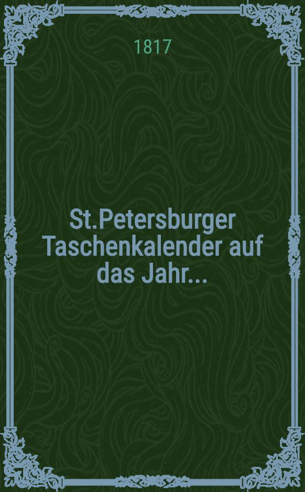 St.Petersburger Taschenkalender auf das Jahr ..