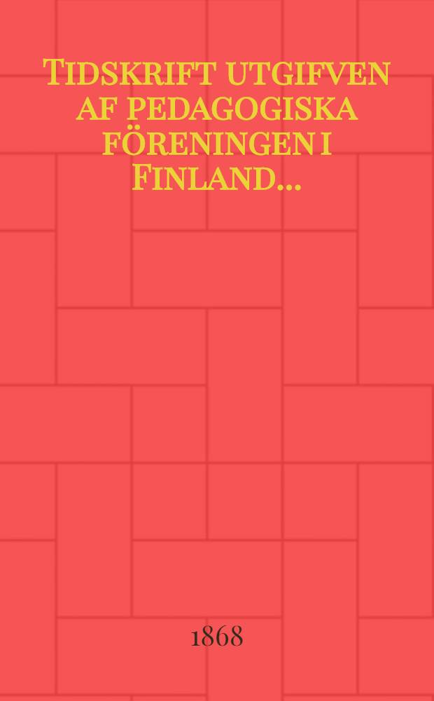 Tidskrift utgifven af pedagogiska föreningen i Finland. ..