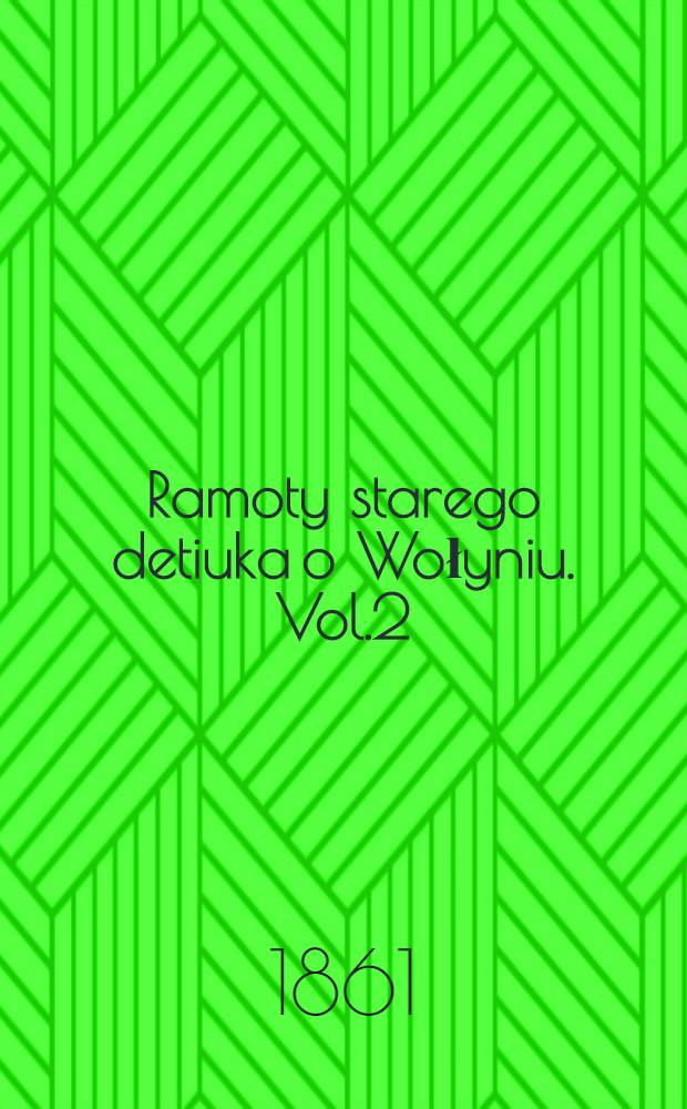 Ramoty starego detiuka o Wołyniu. Vol.2