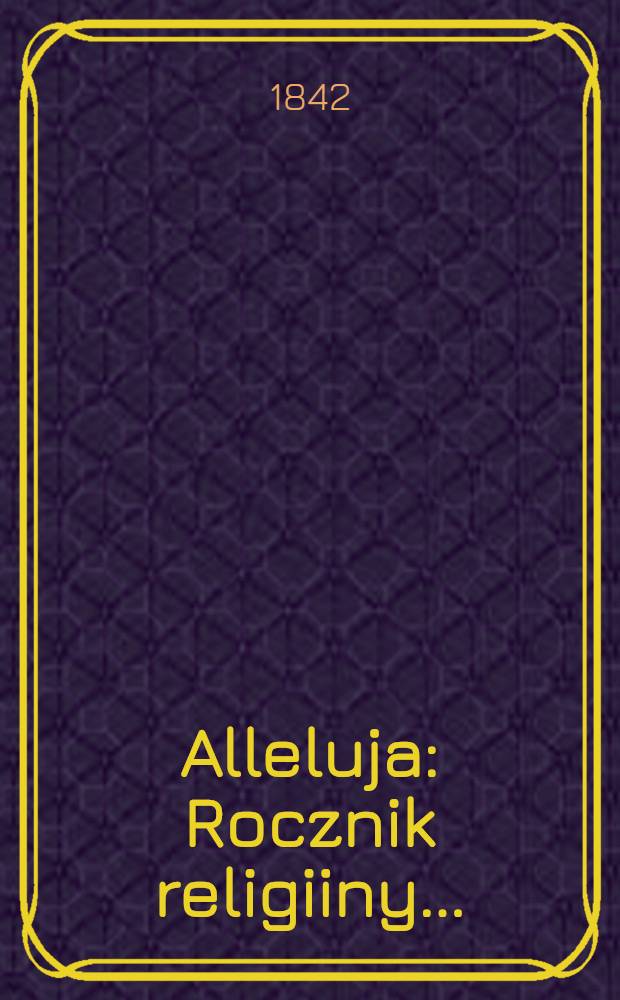 Alleluja : Rocznik religiiny ..