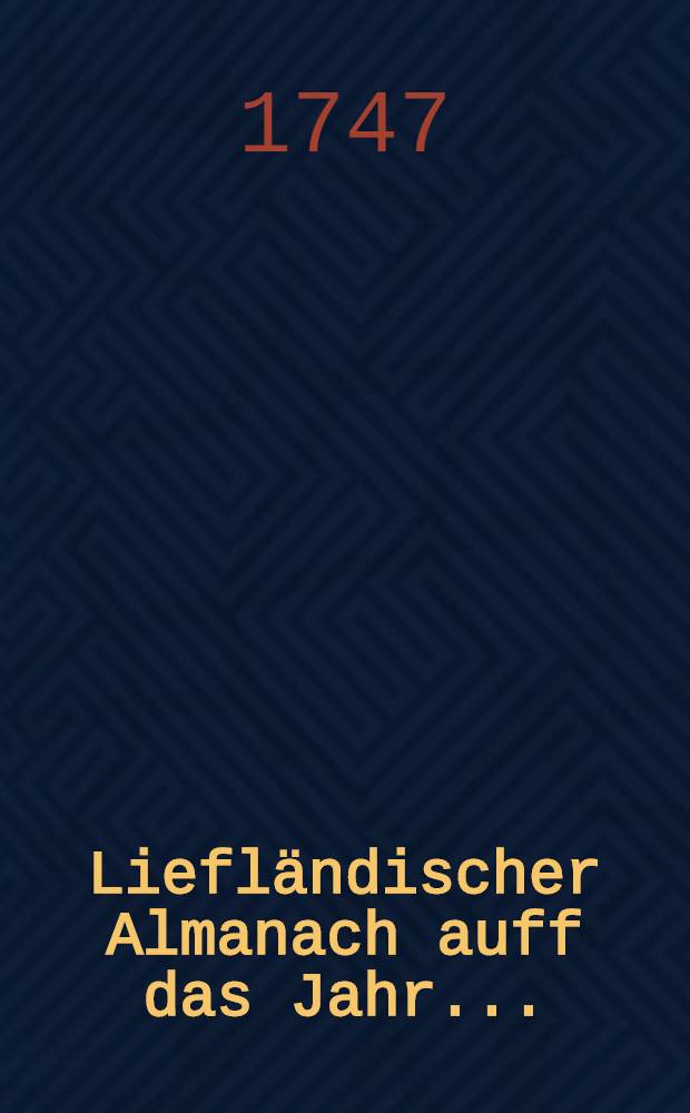 Liefländischer Almanach auff das Jahr ..