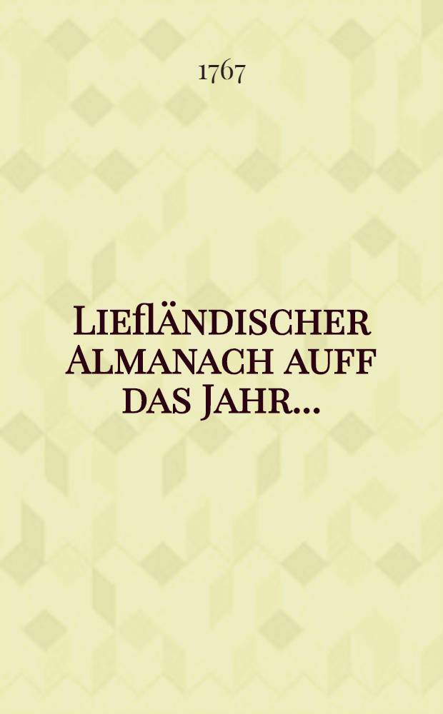 Liefl&auml;ndischer Almanach auff das Jahr ..