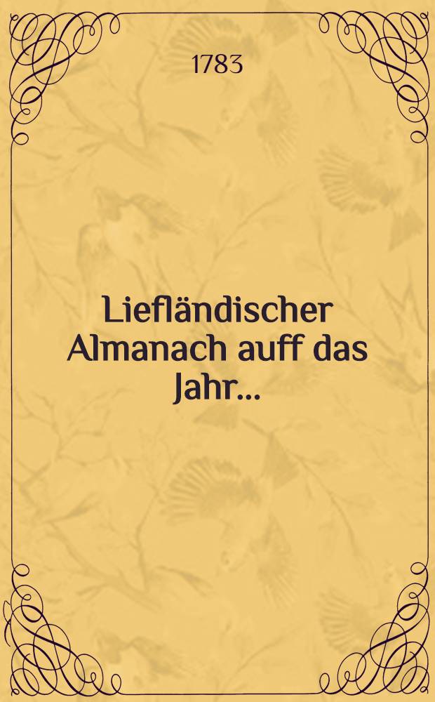 Liefländischer Almanach auff das Jahr ..