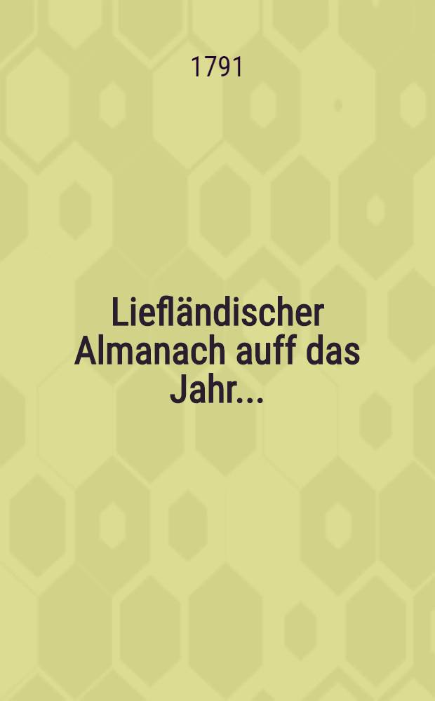 Liefländischer Almanach auff das Jahr ..