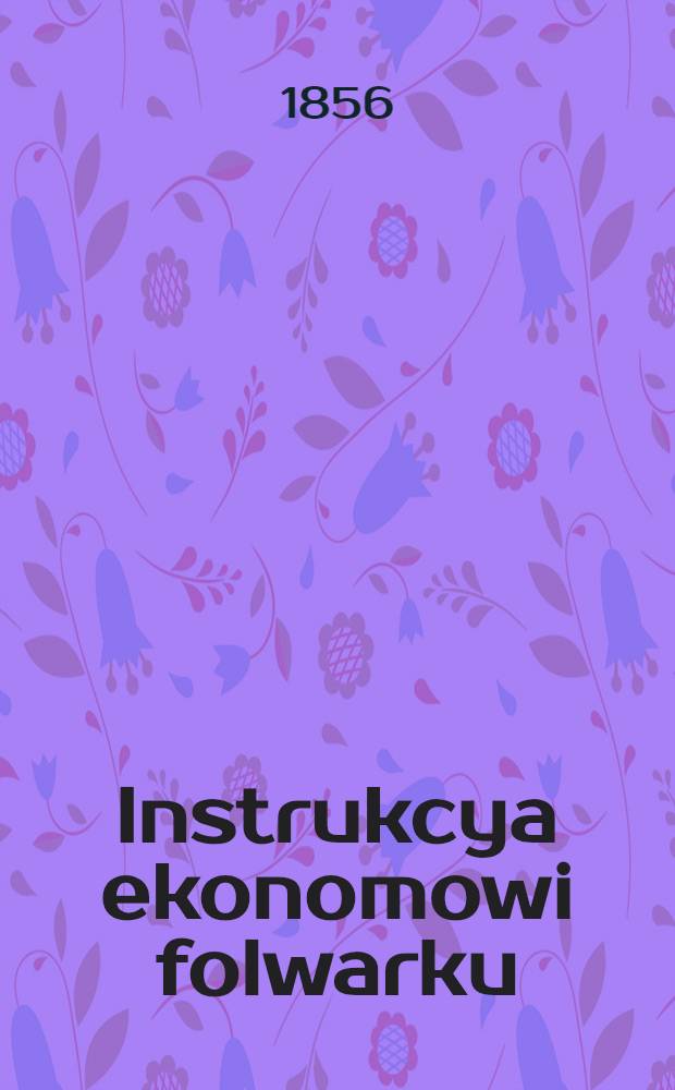 Instrukcya ekonomowi folwarku