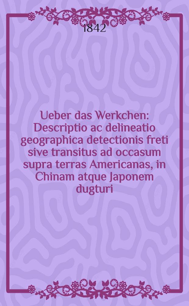 Ueber das Werkchen: Descriptio ac delineatio geographica detectionis freti sive transitus ad occasum supra terras Americanas, in Chinam atque Japonem dugturi. Amst. 1613. 4&deg;; und das Interesse, welches es f&uuml;r die Geschichte Russlands gew&auml;hrt
