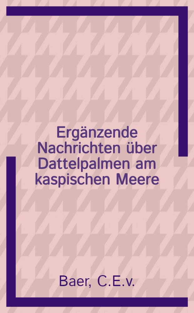 Erg&auml;nzende Nachrichten &uuml;ber Dattelpalmen am kaspischen Meere