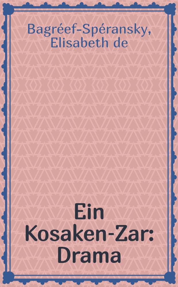 Ein Kosaken-Zar : Drama