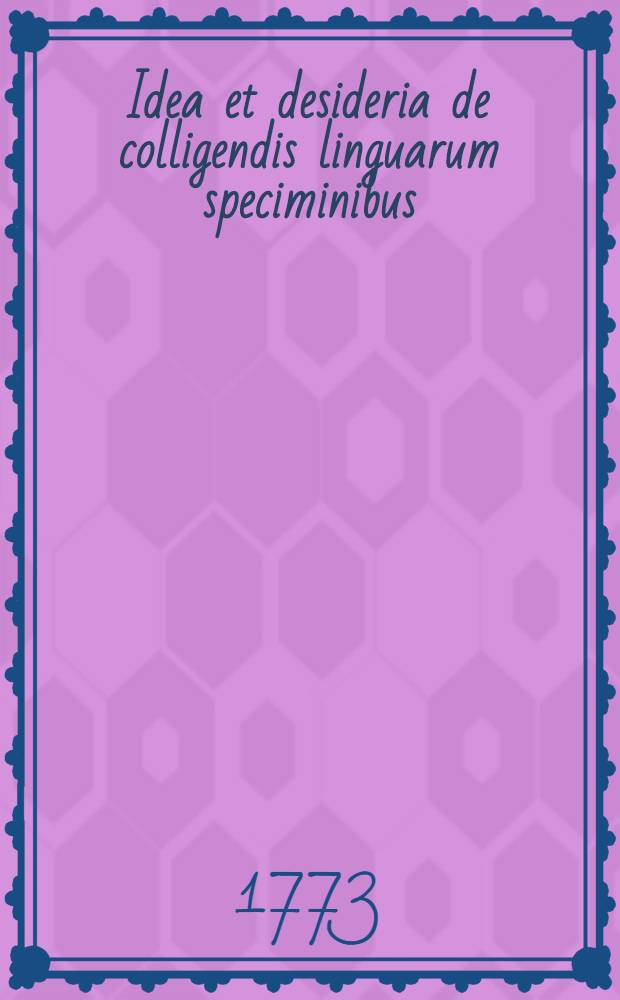 Idea et desideria de colligendis linguarum speciminibus