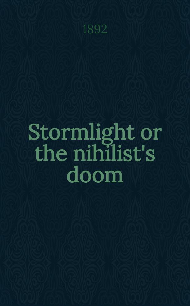 Stormlight or the nihilist's doom : a story of Switzerland and Russia