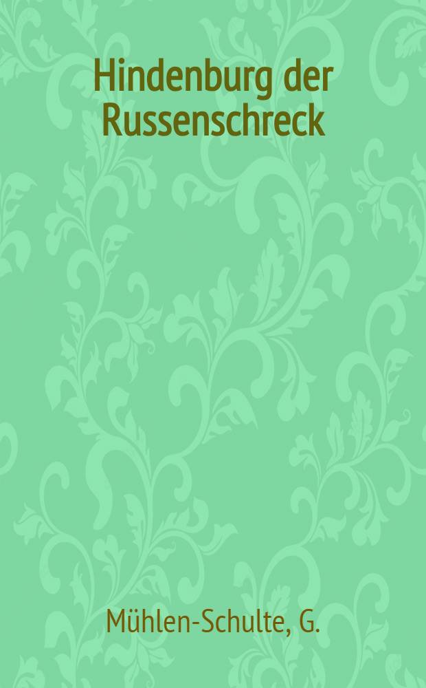 Hindenburg der Russenschreck : Lustige Verse