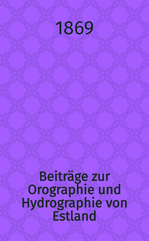 Beiträge zur Orographie und Hydrographie von Estland